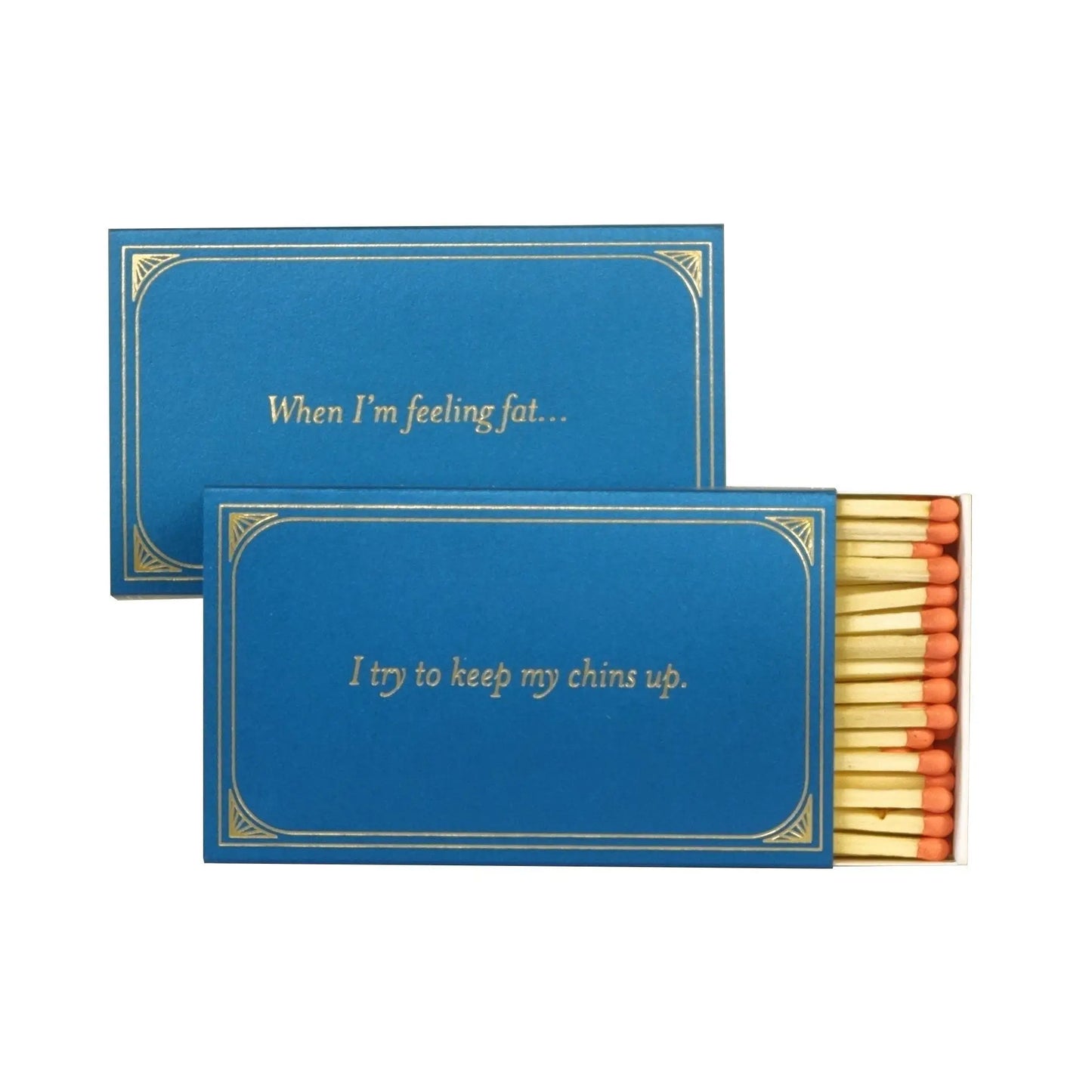 MATCH DADDY 4" Matches- When I'm Feeling Fat... matches matchdaddy