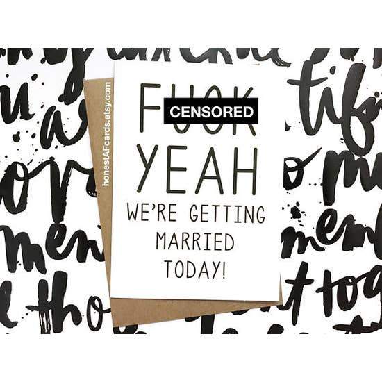 HONEST AF CARDS - Yeah We Are Getting Married Today Card Honest AF Cards 