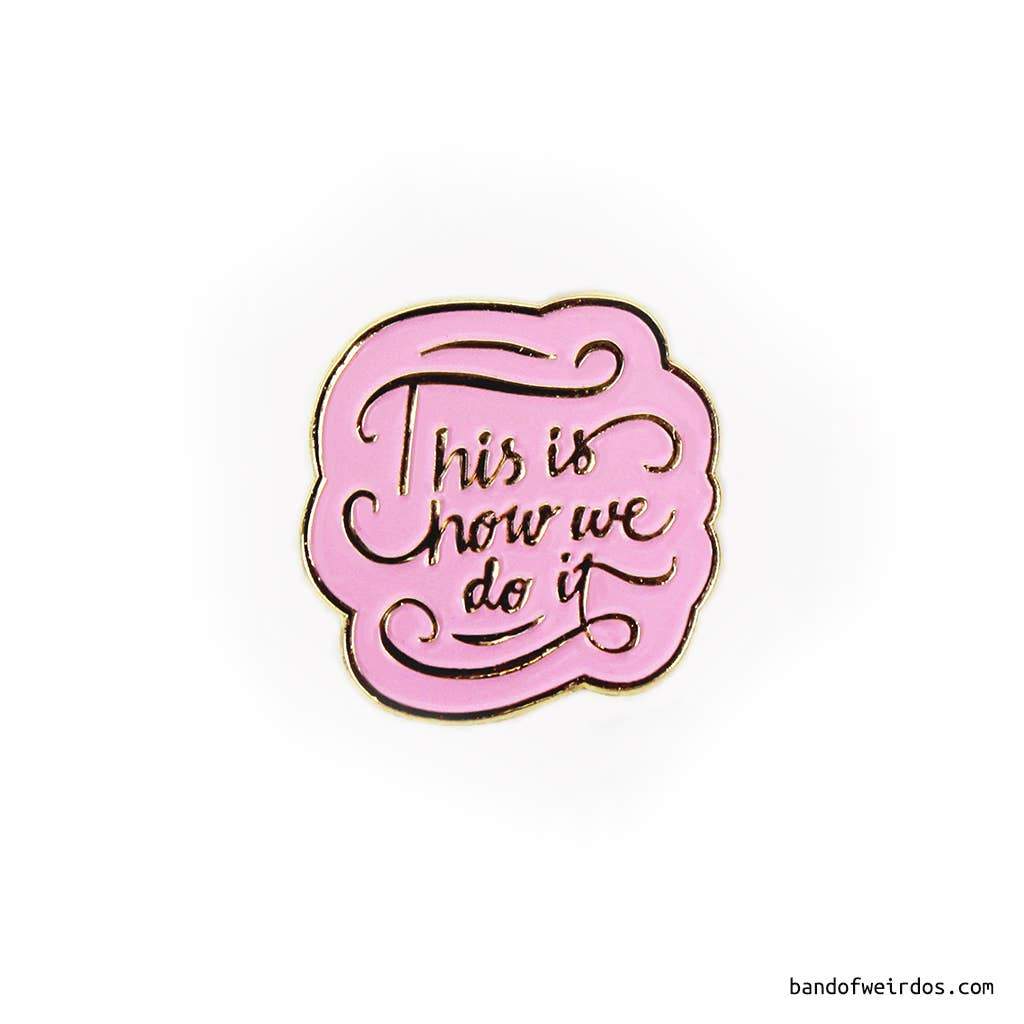 BAND OF WEIRDOS - This is How We Do It Enamel Pin Pin Band of Weirdos 