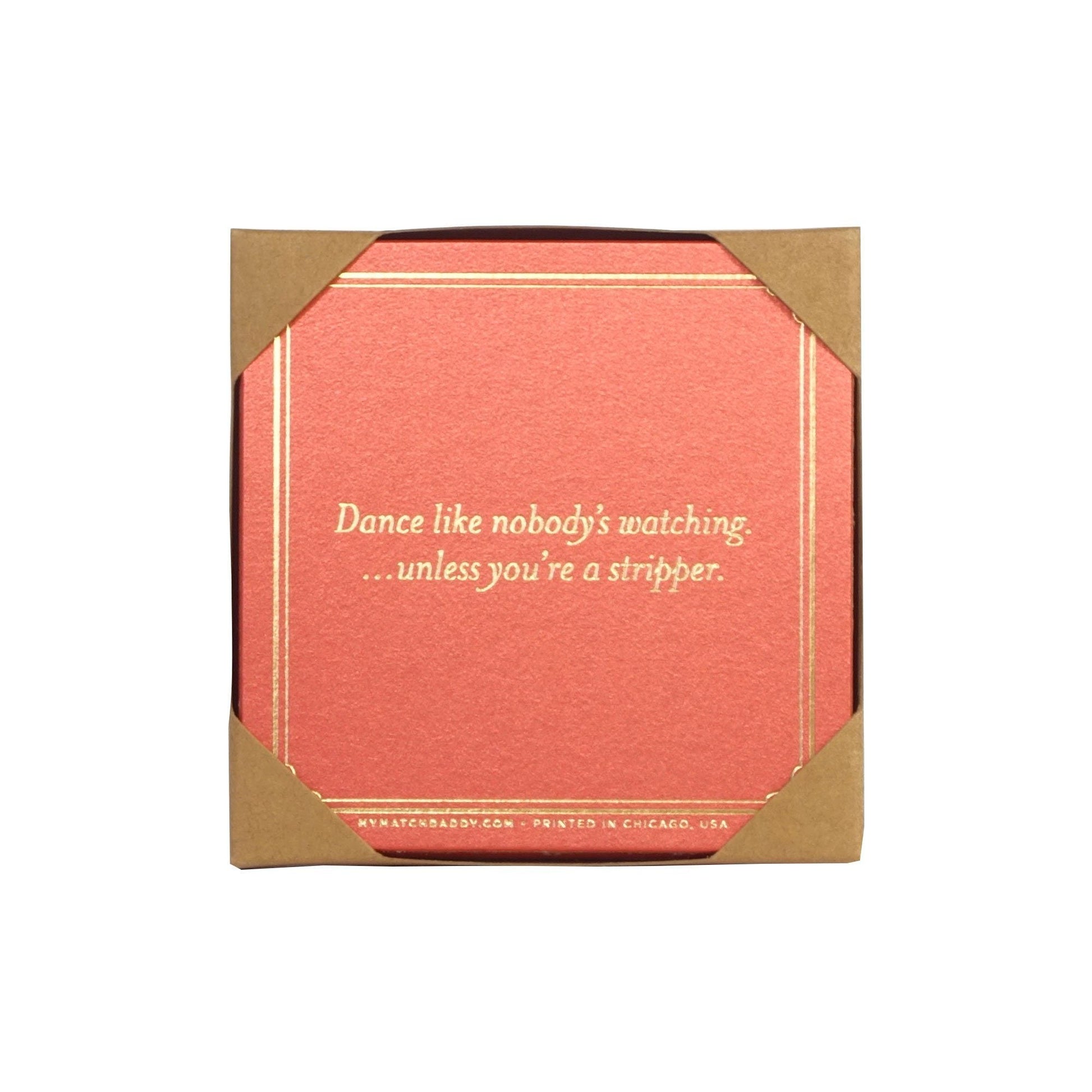 MATCH DADDY Coasters- Dance Like Nobody's Watching... Coaster matchdaddy 