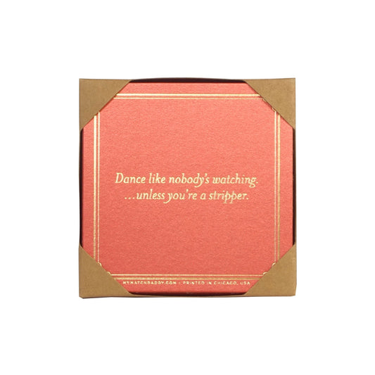 MATCH DADDY Coasters- Dance Like Nobody's Watching... Coaster matchdaddy 