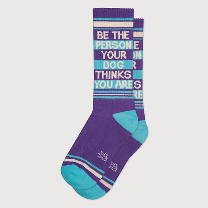 Be the Person Your Dog Thinks You Are Socks