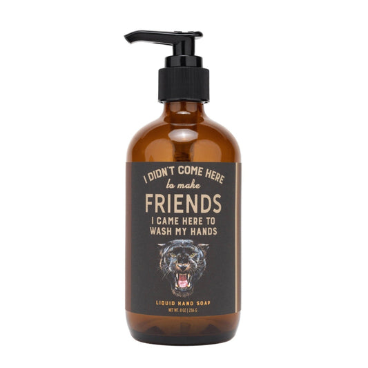 WHISKEY RIVER SOAP CO - I Didn’t Come Here To Make Friends - Liquid Hand Soap Liquid Hand Soap Whiskey River Soap Co 