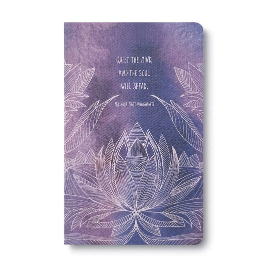 “Quite The Mind, And The Soul Will Speak”. - Ma Jaya Sati Bhagavati - Write Now Journal Books Compendium 