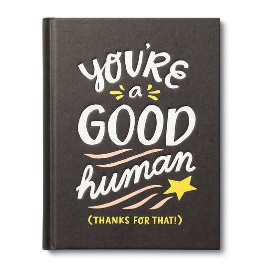 You’re A Good Human - Gift Book Books Compendium 